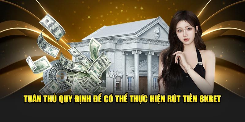 Những điều kiện mà bạn cần đáp ứng khi rút tiền về tay